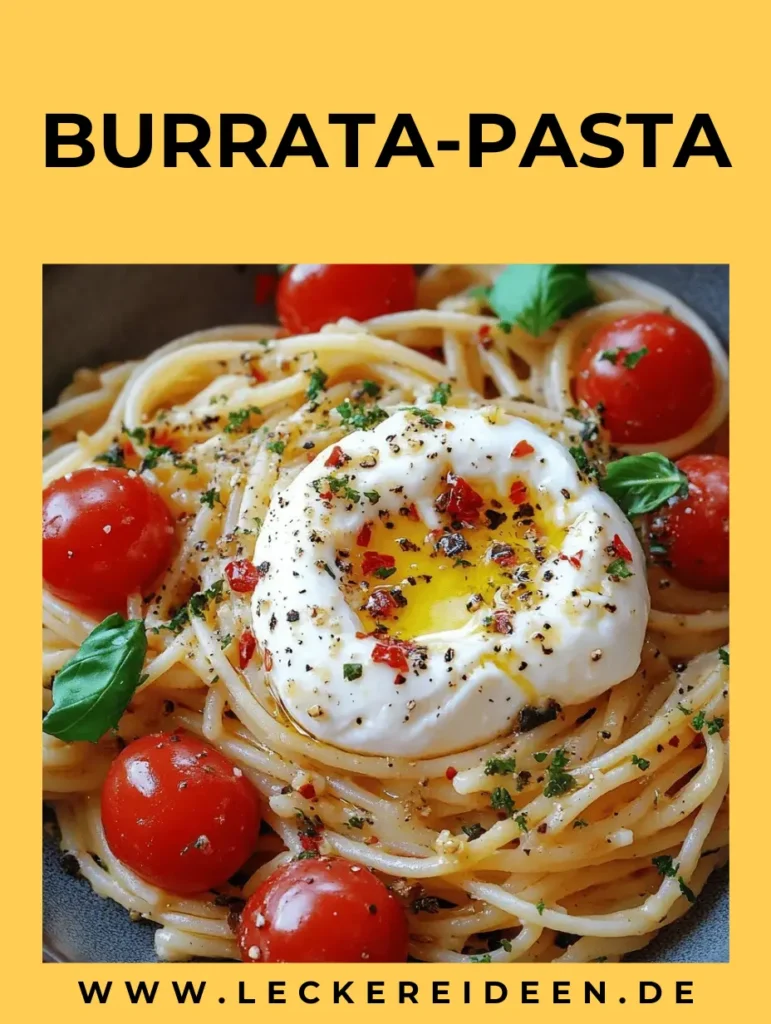 BURRATA-PASTA ZUM VERLIEBEN: CREMIG, SCHNELL UND EINFACH 4 BURRATA-PASTA